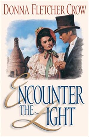 Encounter the Light by Donna Fletcher Crow