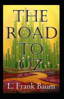 The Road to Oz Annotated by L. Frank Baum