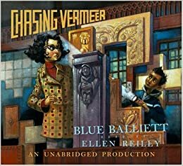 Chasing Vermeer by Blue Balliett, Ellen Reilly