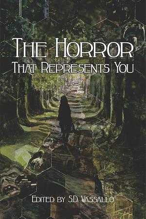 The Horror that Represents You by S.D. Vassallo