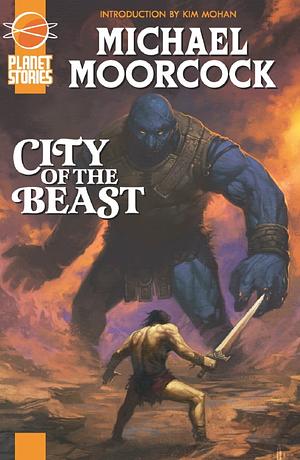 City of the Beast: Or Warriors of Mars by Michael Moorcock, Edward P. Bradbury