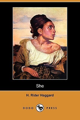 She (Dodo Press) by H. Rider Haggard