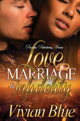 Love, Marriage & Infidelity 2 by Vivian Blue