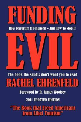 Funding Evil: How Terrorism is Financed and How to Stop it by Rachel Ehrenfeld