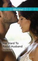 Her Hard To Resist Husband by Tina Beckett