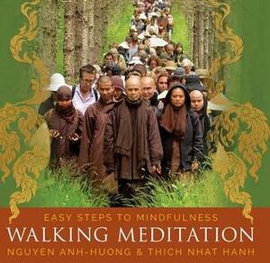 Walking Meditation: Easy Steps to Mindfulness by Nguyen Anh-Huong, Thích Nhất Hạnh