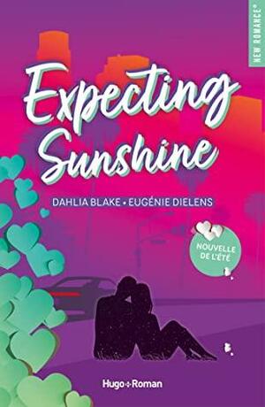 Expecting Sunshine - Nouvelle offerte by Eugénie Dielens, Dahlia Blake