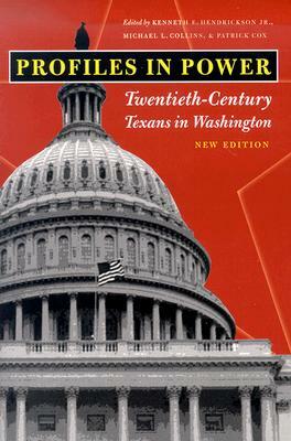 Profiles in Power: Twentieth-Century Texans in Washington by 