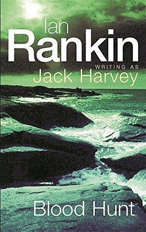 Blood Hunt: A Jack Harvey Novel by Jack Harvey, Ian Rankin