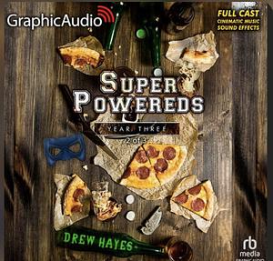 Super Powereds: Year 3 (Part 2 of 3) by Drew Hayes