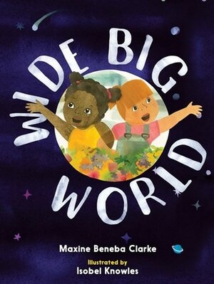 Wide Big World by Maxine Beneba Clarke