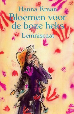 Bloemen voor de boze heks by Hanna Kraan