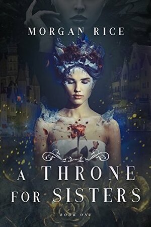 A Throne for Sisters by Morgan Rice