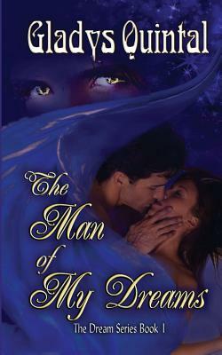 The Man of my Dreams by Gladys Quintal