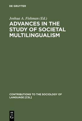 Advances in the Study of Societal Multilingualism by 