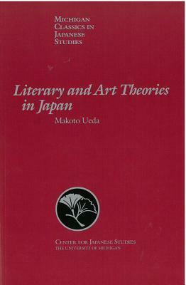 Literary and Art Theories in Japan by Makoto Ueda