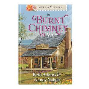 Love's A Mystery in Burnt Chimney, VA by Beth Adams, Nancy Naigle