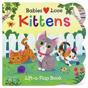 Babies Love Kittens by Cottage Door Press