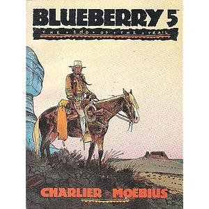 Blueberry 5: The End of the Trail by Jean-Michel Charlier, Mœbius