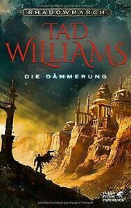 Shadowmarch 3: Die Dämmerung by Tad Williams