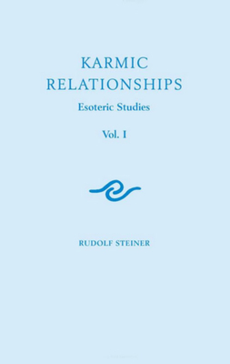Karmic Relationships 1: Esoteric Studies (Cw 234) by Rudolf Steiner