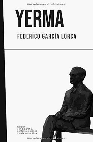 Yerma: Federico García Lorca (con Biografía, Contexto Histórico y Guía) by Federico García Lorca