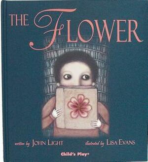 The Flower by John Light, Lisa Evans