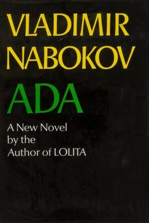 Ada, or Ardor: A Family Chronicle by Vladimir Nabokov