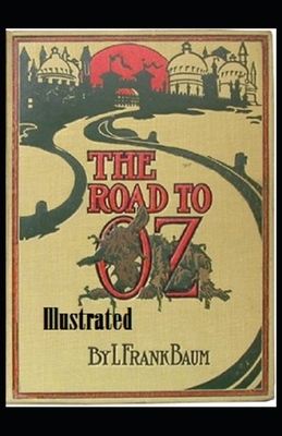 The Road to Oz Illustrated by L. Frank Baum