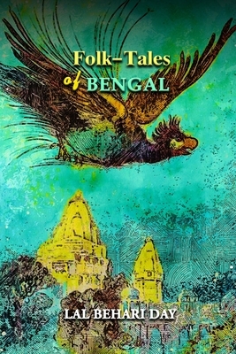Folk-Tales of Bengal: Annotated by Lal Behari Day