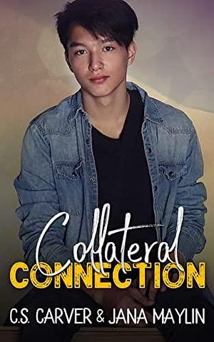 Collateral Connection by Jana Maylin, C.S. Carver, C.S. Carver