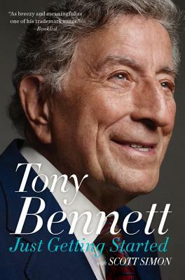 Just Getting Started by Scott Simon, Tony Bennett