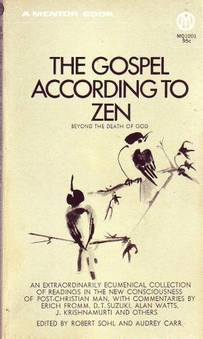 The Gospel According to Zen: Beyond the Death of God by Audrey Carr, Robert Sohl