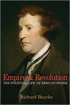 Empire and Revolution: The Political Life of Edmund Burke by Richard Bourke