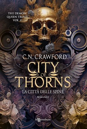 City of Thorns. La città delle spine by C.N. Crawford