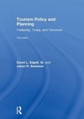 Tourism Policy and Planning: Yesterday, Today, and Tomorrow by David L. Edgell, Ginger Smith, Maria Delmastro Allen