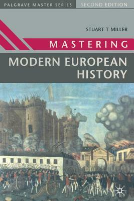 Mastering Modern European History by Stuart Miller