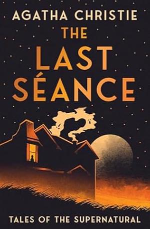 The Last Séance by Agatha Christie