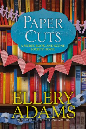 Paper Cuts: An Enchanting Cozy Mystery (A Secret, Book, and Scone Society Novel Book 6) by Ellery Adams