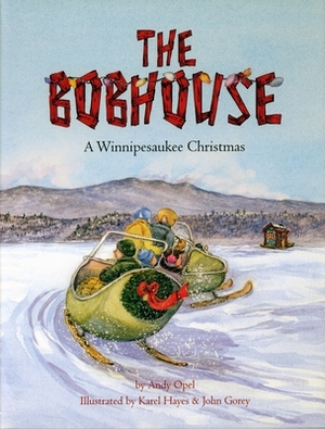 The Bobhouse: A Winnipesaukee Christmas by Andrew Opel