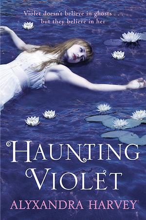 Haunting Violet by Alyxandra Harvey