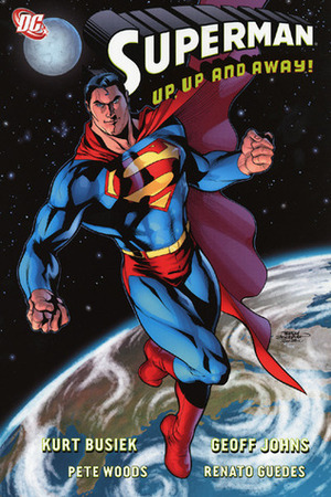 Superman: Up, Up, and Away! by Renato Guedes, Kurt Busiek, Pete Woods, Geoff Johns