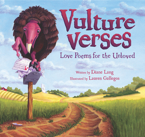 Vulture Verses: Love Poems for the Unloved by Lauren Gallegos, Diane Lang