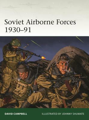 Soviet Airborne Forces 1930-91 by David Campbell