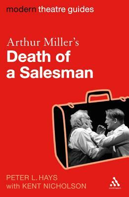 Arthur Miller's Death of a Salesman by Peter L. Hays