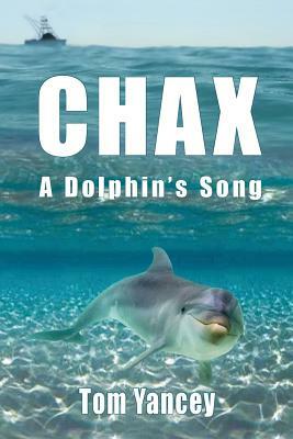 Chax: A Dolphin's Song by Rick Phillips