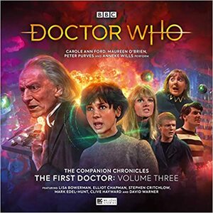 Doctor Who: The Companion Chronicles: The First Doctor, Vol. 03 by Guy Adams, John Pritchard, Julian Richards, Ian Atkins, Paul Morris