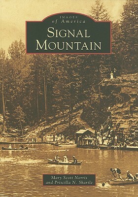 Signal Mountain by Mary Scott Norris, Priscilla N. Shartle