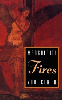 Fires by Marguerite Yourcenar