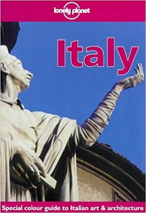 Italy (Lonely Planet Country Guide) by Helen Gillman, Damien Simonis, John Gillman, Lonely Planet